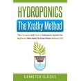 thumbnail image 1 of Pre-Owned Hydroponics: The Kratky Method: The Cheapest And Easiest Hydroponic System For Beginners Who Want To Grow Plants Without Soil (Paperback), 1 of 1