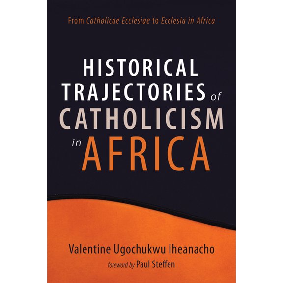 Historical Trajectories of Catholicism in Africa (Paperback)