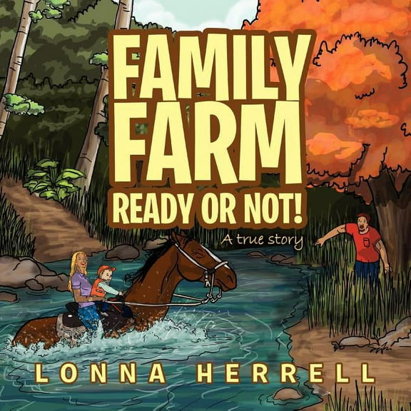 Family Farm Ready or Not!: A True Story (Paperback)