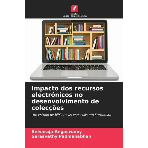 Impacto dos recursos electrÃ³nicos no desenvolvimento de colecÃ§Ãµes, (Paperback)