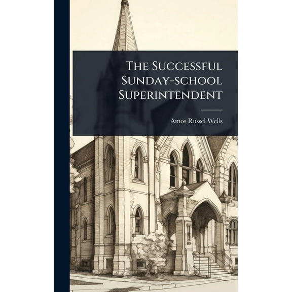 The Successful Sunday-school Superintendent, (Hardcover)