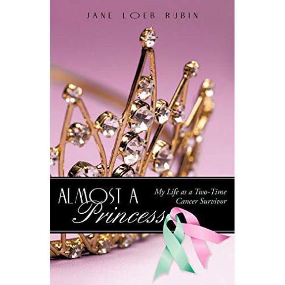 Pre-Owned Almost a Princess: My Life as a Two-Time Cancer Survivor, 9781936236831, 1936236834, Paperback,