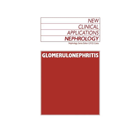New Clinical Applications: Nephrology Glomerulonephritis, Book 11, (Paperback)