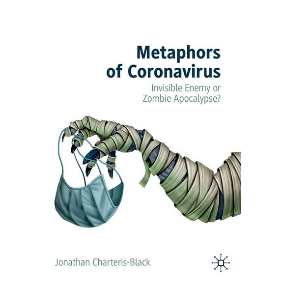 Metaphors of Coronavirus: Invisible Enemy or Zombie Apocalypse?, (Paperback)