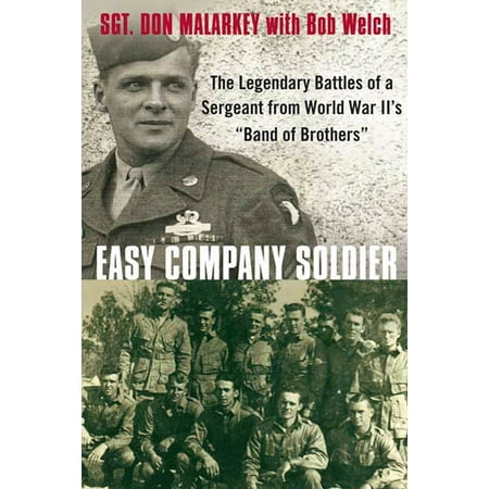 Easy Company Soldier : The Legendary Battles of a Sergeant from World War II's 