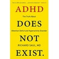 thumbnail image 3 of ADHD Does Not Exist: The Truth about Attention Deficit and Hyperactivity Disorder, (Paperback), 3 of 4