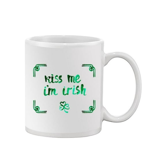 Kiss Me. Im Irish! Mug -Image by Shutterstock,