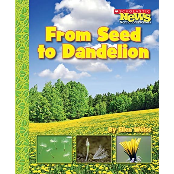 Pre-Owned From Seed to Dandelion (Scholastic News Nonfiction Readers: How Things Grow) (Paperback) 0531187926 9780531187920