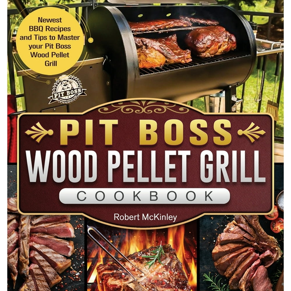 Pit Boss Wood Pellet Grill Cookbook Newest BBQ Recipes and Tips to