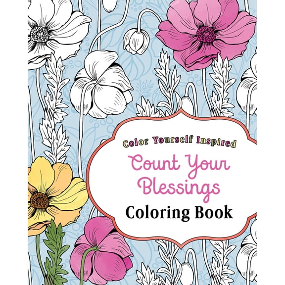 Color Yourself Inspired Count Your Blessings Coloring Book, (Paperback)