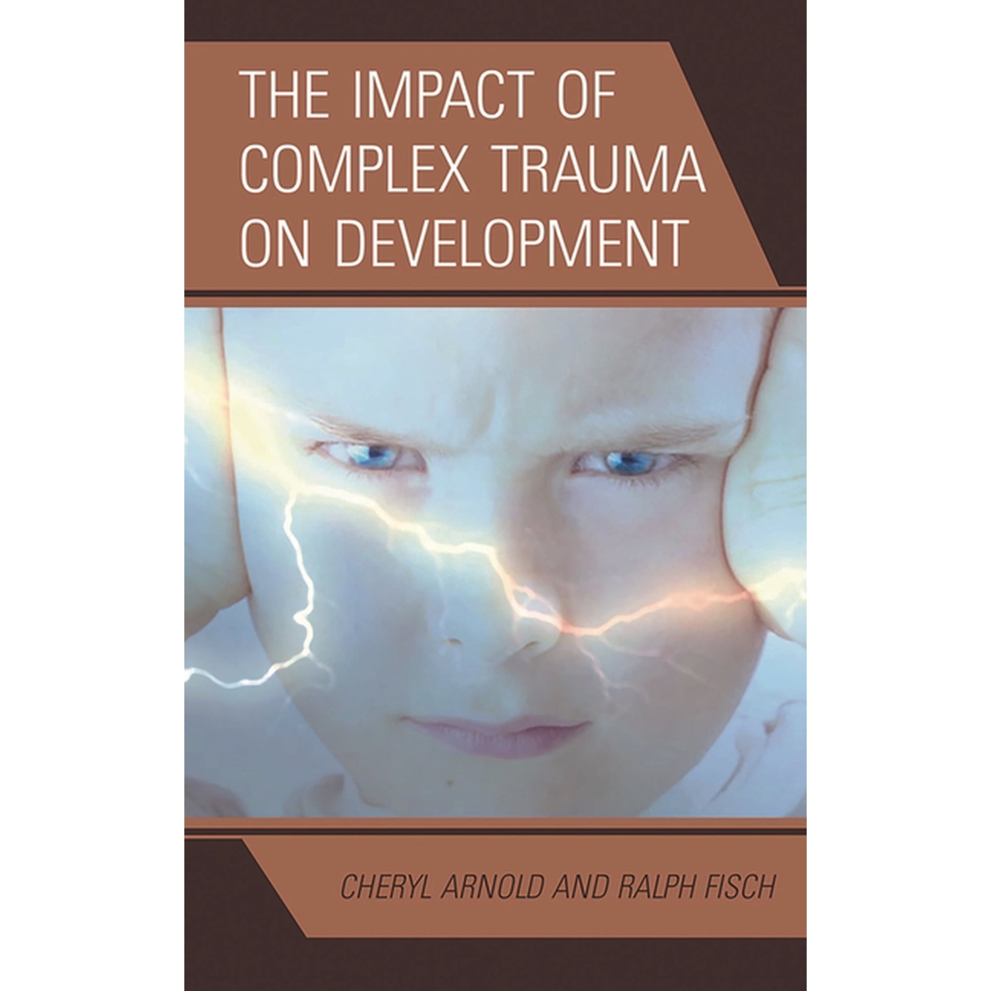 Impact of Complex Trauma on Development (Paperback)
