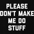 thumbnail image 2 of CafePress - Don't Make Me Do Maternity Dark T Shirt - Maternity Dark T-Shirt, 2 of 3