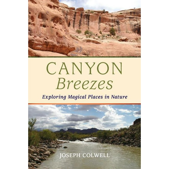 Canyon Breezes: Exploring Magical Places in Nature, (Paperback)