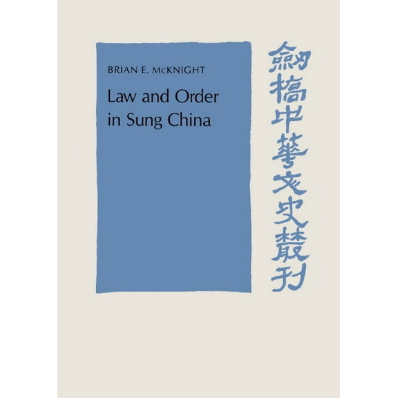 Cambridge Studies in Chinese History, Li Law and Order in Sung China, (Hardcover)