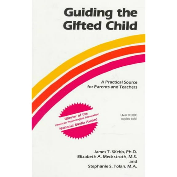 Guiding the Gifted Child: A Practical Source for Parents and Teachers (Paperback)