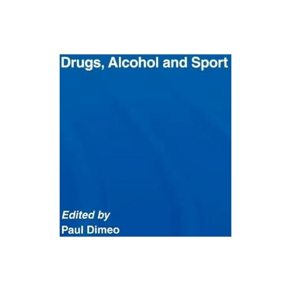 Sport in the Global Society Drugs, Alcohol and Sport: A Critical History, (Hardcover)