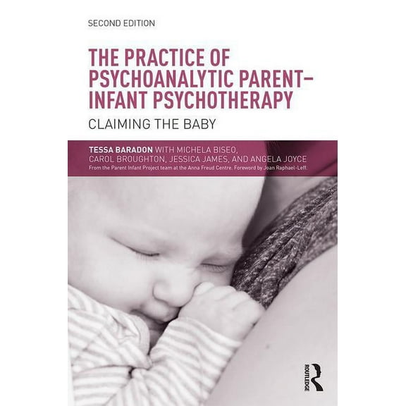 The Practice of Psychoanalytic Parent-Infant Psychotherapy: Claiming the Baby, (Paperback)
