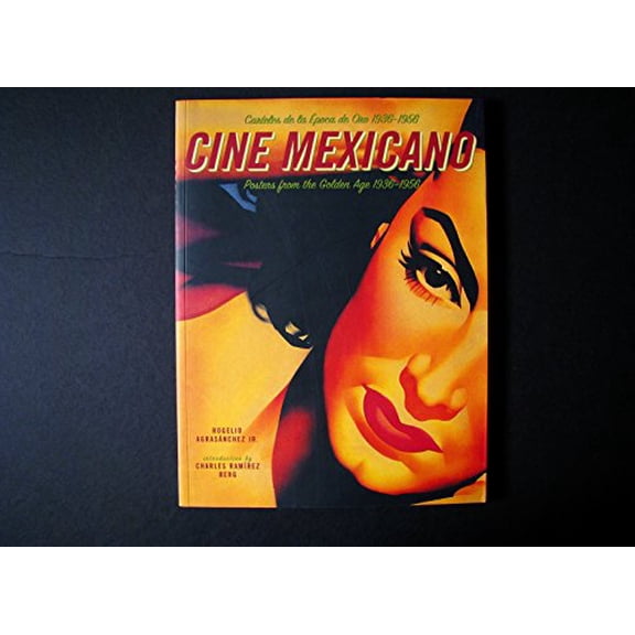 Pre-Owned Cine Mexicano: Poster Art from the Golden Age/Carteles de la Epoca de Oro 1936-1956 (Paperback) 0811830586 9780811830584
