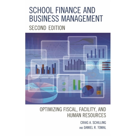 School Finance and Business Management: Optimizing Fiscal, Facility and Human Resources, (Paperback)