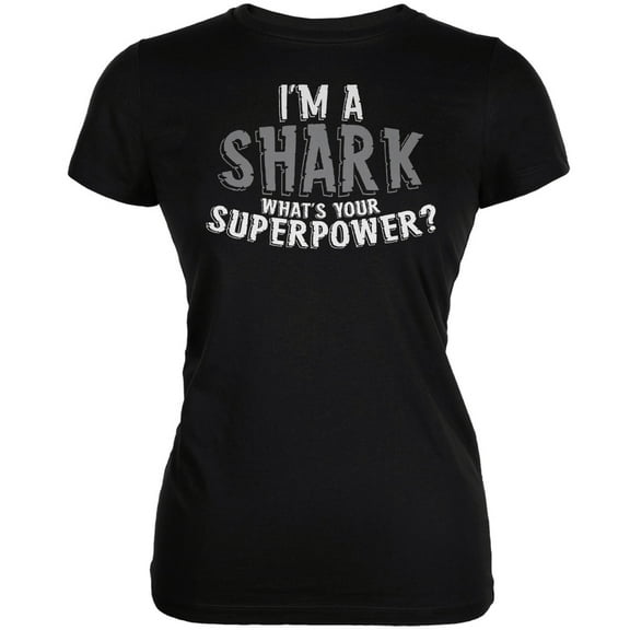 I'm A Shark What's Your Superpower Black Juniors Soft T-Shirt - Medium