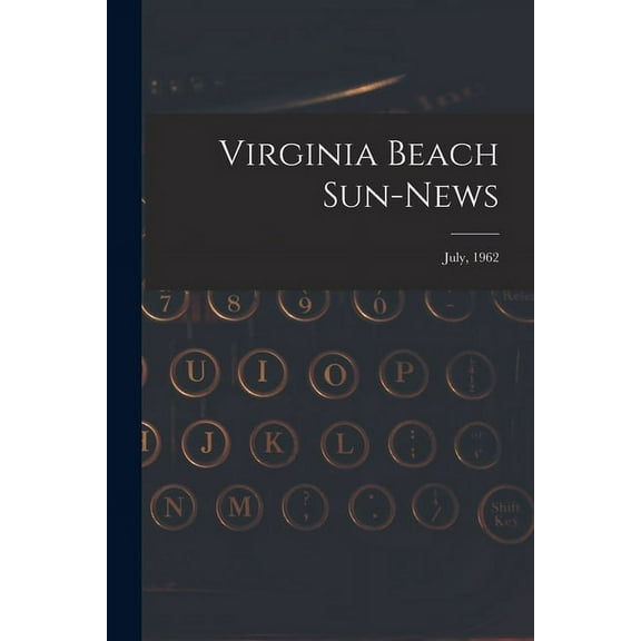 Virginia Beach Sun-news; July, 1962, (Paperback)