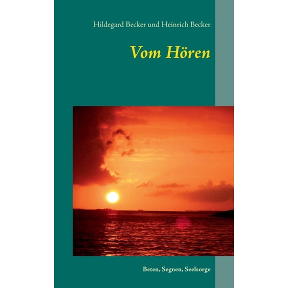 Vom Hören: Beten, Segnen, Seelsorge, (Paperback)