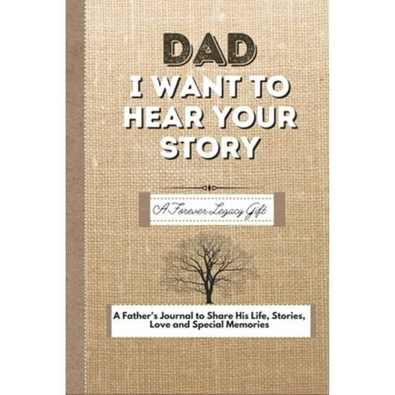 Pre-Owned Dad, I Want To Hear Your Story: A Fathers Journal Share His Life, Stories, Love And (Paperback 9780648864493) by The Life Graduate Publishing Group
