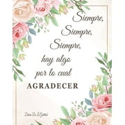 MILLIIE ZOES Siempre Hay Algo Por Lo Cual Agradecer Diario De La Gratitud: Cultiva una actitud de agradecimiento (Paperback)
