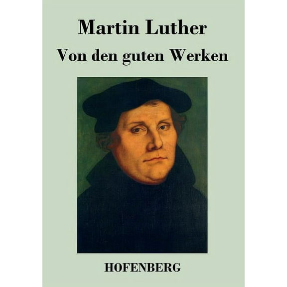 Von den guten Werken (Paperback)