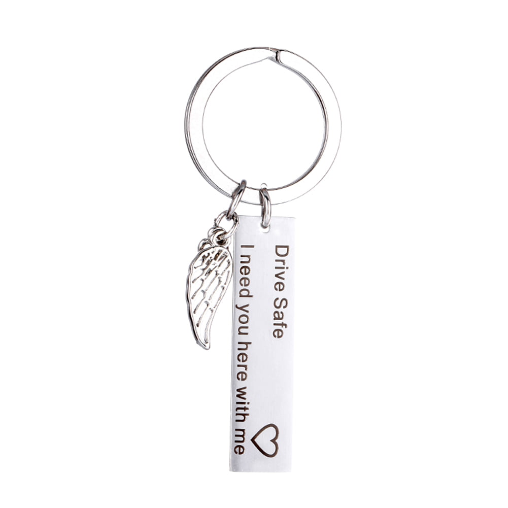Drive safely I need you here with me engraved keychain charm car key ring P3 