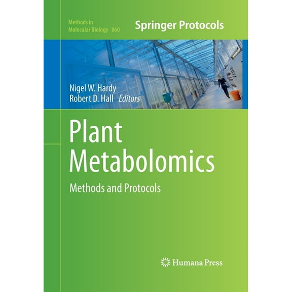 Methods in Molecular Biology Plant Metabolomics: Methods and Protocols, Book 860, (Paperback)
