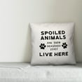 thumbnail image 3 of Creative Products Spoiled Animals Live Here 18x18 Spun Poly Pillow, 3 of 3