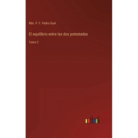 El equilibrio entre las dos potestades : Tomo 2 (Hardcover)