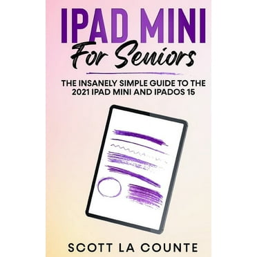 iPad mini For Seniors: The Insanely Simple Guide To the 2021 iPad mini and iPadOS 15 (Paperback)