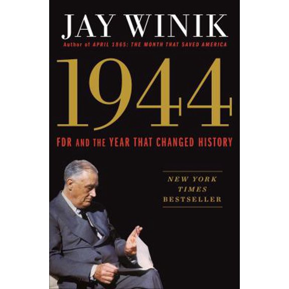 Pre-Owned 1944: FDR and the Year That Changed History (Hardcover) 1439114080 9781439114087