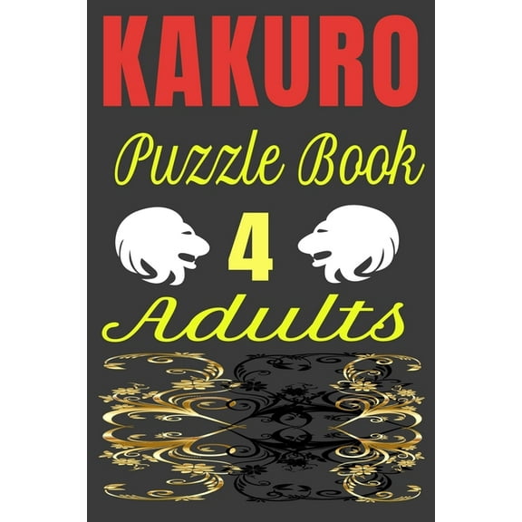 KAKURO Puzzle Book 4 Adults : Kakuro digital puzzles book solved (Paperback)