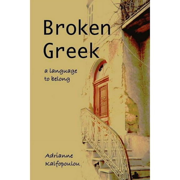 Broken Greek -- A Language to Belong, (Paperback)