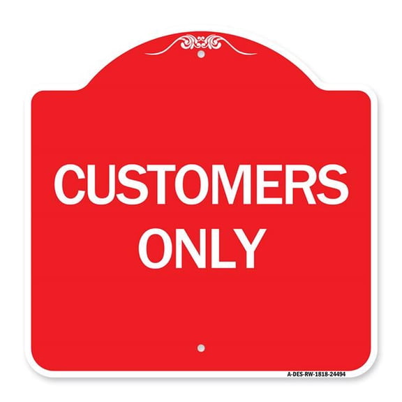 SignMission A-DES-RW-1818-24494 18 x 18 in. Designer Series Sign - Customers Only, Red & White