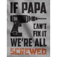 thumbnail image 2 of Tstars Mens Gifts for Dad Father's Day Shirts If Papa Can't Fix it We're All Screwed Funny Humor Gift for Father Grandpa Cool Best Gift for Dad T Shirt, 2 of 7