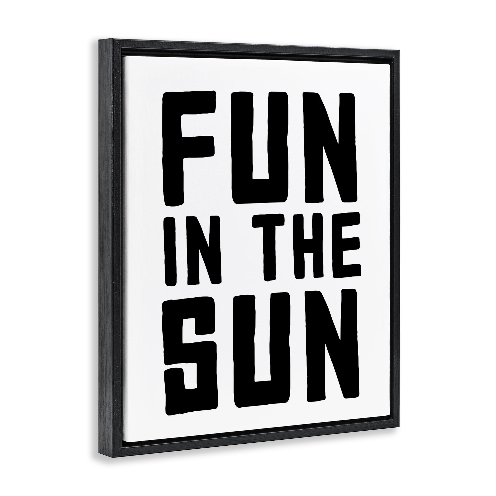 Fun In Sun Simple Sentiment Black Framed Floater Canvas Wall Art, design by Lettered and Lined
