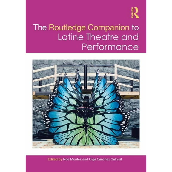 Routledge Companions The Routledge Companion to Latine Theatre and Performance, (Hardcover)