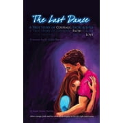 The Last Dance: A True Story of Courage, Faith, and Love -- Fr Eddie Martin