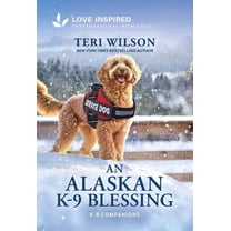 K-9 Companions An Alaskan K-9 Blessing: An Uplifting Inspirational Romance, Book 48, (Paperback)