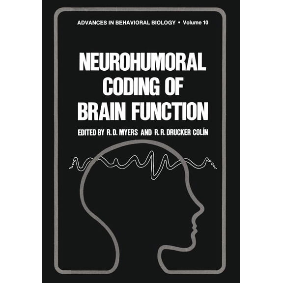 Advances in Behavioral Biology Neurohumoral Coding of Brain Function, Book 10, (Paperback)