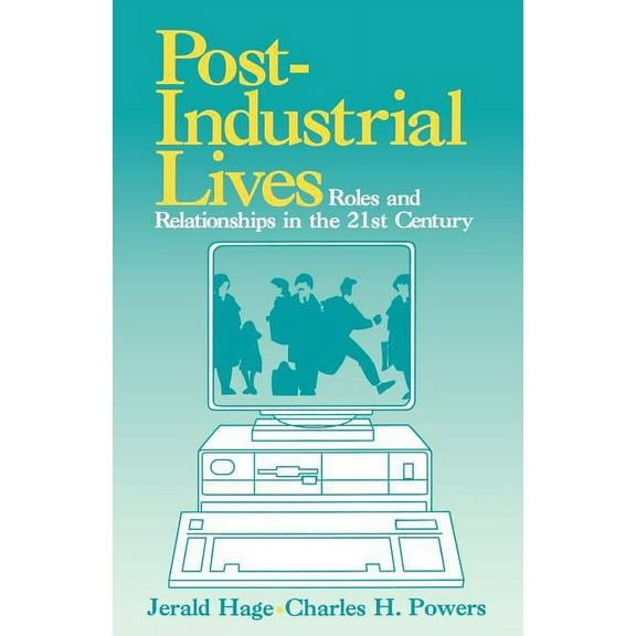 Post Industrial Lives: Roles and Relationships in the 21st Century, (Paperback)
