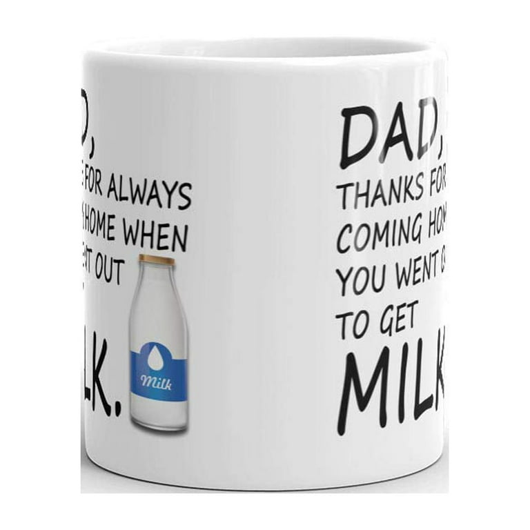 Dad, Thanks for Coming Home Milk Coffee Tea Ceramic Mug Office Work Cup Gift 11 oz, Size: 11oz, White