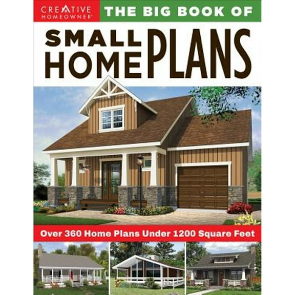 Pre-Owned The Big Book of Small Home Plans: Over 360 Home Plans Under 1200 Square Feet (Paperback) 1580117945 9781580117944