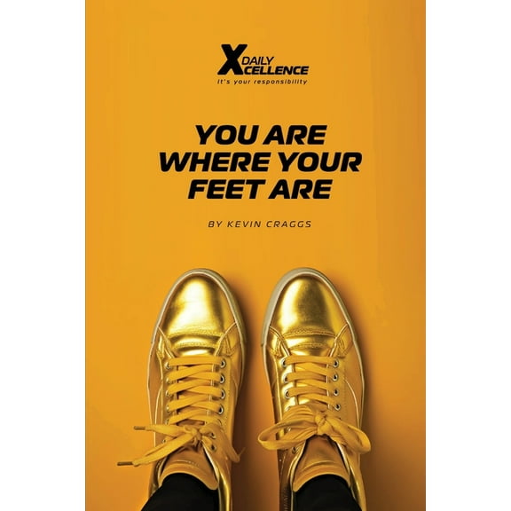 You Are Where Your Feet Are, (Paperback)