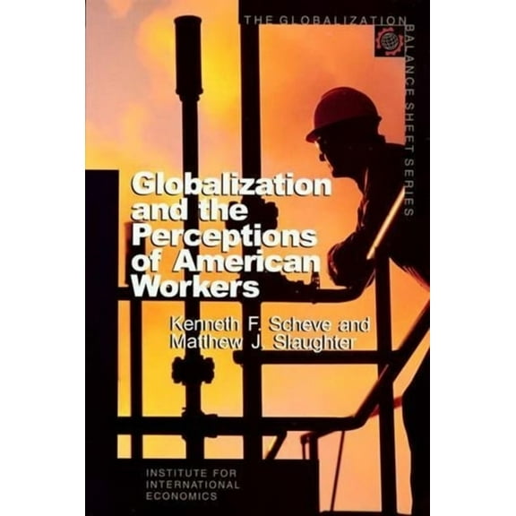 Globalization and the Perceptions of American Workers (Paperback)