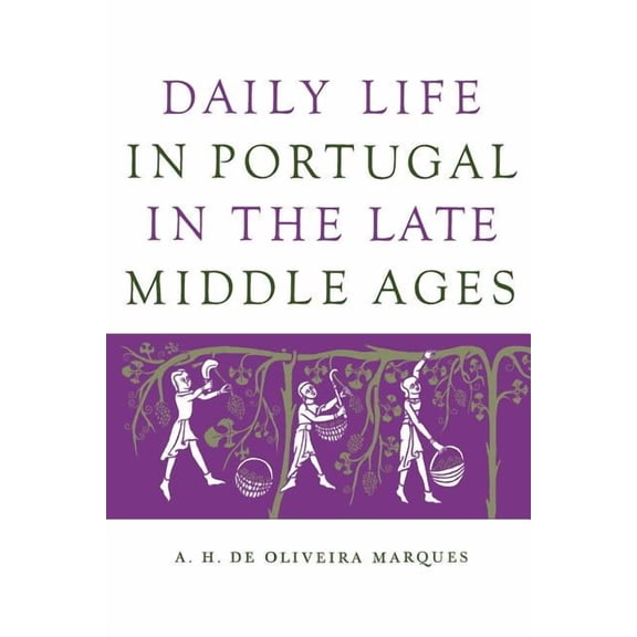 Daily Life in Portugal in the Late Middle Ages, (Paperback)